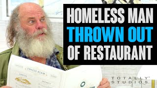 HOMELESS Man Thrown Out of RESTAURANT [upl. by Zumstein479]