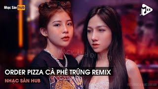 NONSTOP VINAHOUSE 2022  ORDER PIZZA CÀ PHÊ TRỨNG REMIX  BREAKFAST CÔNG THÀNH REMIX TIKTOK [upl. by Andriana]