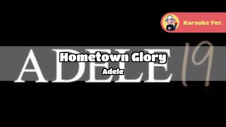 Adele  Hometown Glory Original Karaoke Lyrics [upl. by Htebyram393]