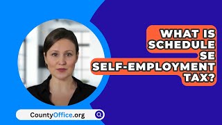 What Is Schedule SE SelfEmployment Tax  CountyOfficeorg [upl. by Anipsed731]