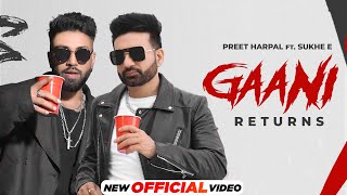 Gaani Returns  Preet Harpal Ft Sukh E  Latest Punjabi Songs 2024  New Punjabi Songs 2024 [upl. by Ahsinod]