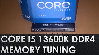 DDR4 Overclocking with Core i5 13600K Higher Bandwidth Lower Latency [upl. by Sivlek729]