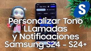 Como Personalizar el Tono de llamadas y Notificaciones en un Samsung S24 y S24 Plus  Samsungizate [upl. by Yssis243]