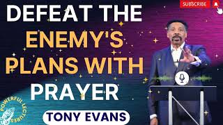 Tony Evans sermon 2024  Defeat The EnemyS Plans With Prayer [upl. by Bille]