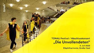 TONALi Festival – Die Unvollendeten  Großes Abschlusskonzert [upl. by Ettenig519]