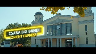 Csaba Big Band – Békéscsaba Orient Expressz [upl. by Enitsuj55]