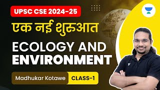 UPSC CSE 202425  एक नई शुरुआत  Ecology and Environment  Class1  Madhukar Kotawe [upl. by Imerej889]