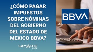 Como pagar impuestos del Gobierno del Estado de Mexico en BBVA en el celular impuesto sobre nomina [upl. by Mcneil]