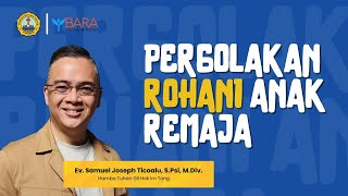 Pergolakan Rohani Anak Remaja  Ev Samuel Joseph Ticoalu SPsi MDiv [upl. by Stanwood]