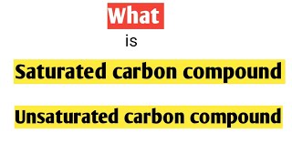 Saturated carbon compound Unsaturated carbon compound [upl. by O'Doneven]