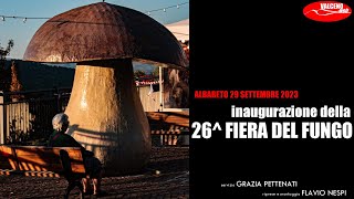 ALBARETO 26 FIERA DEL FUNGO Inaugurazione [upl. by Berriman]