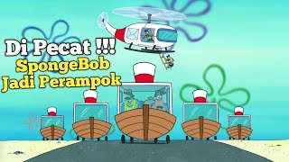 DI PECAT TUAN KRAB SPONGEBOB JADI PERAMPOK DAN DI KEJAR POLISI ❗️ [upl. by Halludba]