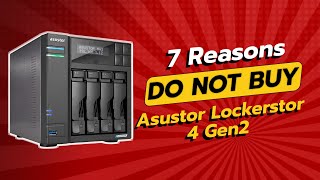 DONT BUY Asustor Lockerstor 4 Gen2 BEFORE WATCHING THIS VIDEO 🚫🛑 7 Reasons [upl. by Adnomal]