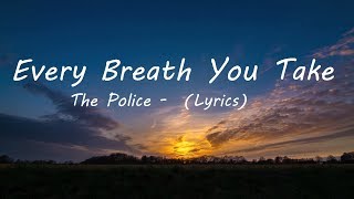 The Police Every Breath You Take Lyrics [upl. by Nnyla13]