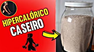 COMO FAZER HIPERCALÓRICO CASEIRO para ganhar peso receita fácil [upl. by Idel]