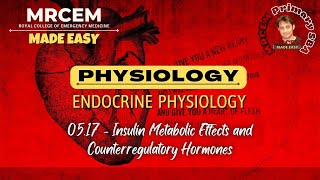 MRCEM Primary  PHYSIOLOGY  0517  Insulin Metabolic Effects and Counterregulatory Hormones [upl. by Arakal172]