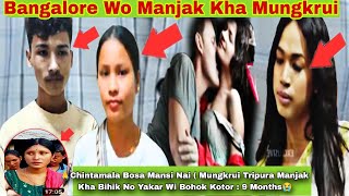 Mungkrui Tripura  Full Investigation Bangalore Manjak Kha Bohok Kotor Yakar  9 Months  Chintamala [upl. by Brier]