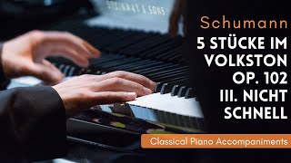 Schumann 5 Stücke im Volkston Op 102 III Nicht schnell Piano Accompaniment [upl. by Kcirddot]