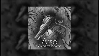 Arso  Axpers Koxsa Official Audio [upl. by Eldrida]