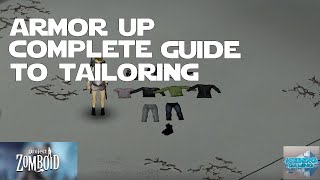 Your COMPLETE Guide to Tailoring in Project Zomboid Plus quotHacksquot to Powerlevel Tailoring [upl. by Emiatej]