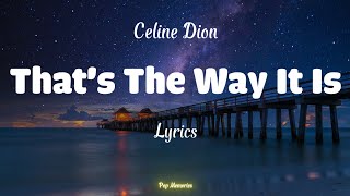 Céline Dion  Thats The Way It Is Lyrics [upl. by Nrol]