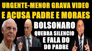 M3NOR GRAVA VIDEO E DENUNCIA PADRE E MORAESBOLSONARO QUEBR4 O SILENCIO [upl. by Aticilef]