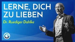 So macht Selbstliebe glücklich amp gesund  Dr Ruediger Dahlke [upl. by Adrien700]