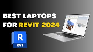 Best Laptops For Revit 2024  for all budgets [upl. by Aira]