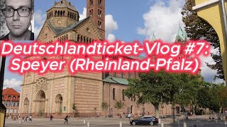 DeutschlandticketVlog 7 Speyer RheinlandPfalz [upl. by Noid715]