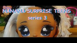 NANANA Surprise Teens series 3 [upl. by Eadahc452]