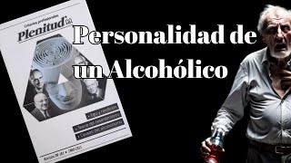 ¿Qué es un Alcoholico  Personalidad de un Alcohólico [upl. by Fendig]