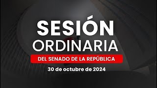 🔴Sesión Ordinaria del Senado de la República 30102024 [upl. by Tufts]