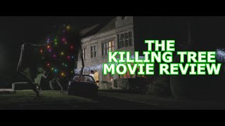 The Killing Tree Movie Review [upl. by Connolly947]