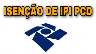 IMPORTANTE ISENÇÃO DE IPI PCD NOVA REGULAMENTAÇÃO E TIPOS DE LAUDO MÉDICO [upl. by Croydon]