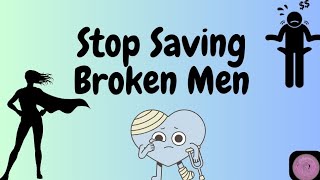 Stop trying to save broken men [upl. by Boynton]