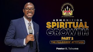 Admonition Spiritual Growth Part 2 The Pharisees Attitude  Pastor K Tshuma  19 June 2024 [upl. by Renba]