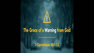 092224“The Grace of a Warning from God”1 Cor 10Mike Stone Senior Pastor [upl. by Atteynot]