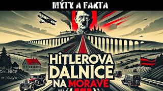 Hitlerova dálnice na Moravě Zapomenutý nedokončený projekt Třetí Říše  Dokument CZ  Mýty a Fakta [upl. by Damita]