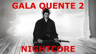 Gala Quente 2 O Caminho do PapaPintos Nightcore [upl. by Gans]