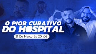 O PIOR CURATIVO DO HOSPITAL [upl. by Sirenay384]