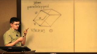 Lecture 20110623 Part 029 Volume of a Parallelepiped Basic Properties [upl. by Arodnap]