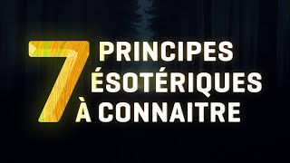 7 principes ésotériques à connaitre absolument [upl. by Atsillak]