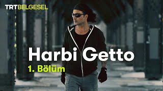 Harbi Getto  Killa Hakan  TRT Belgesel [upl. by Iliak]