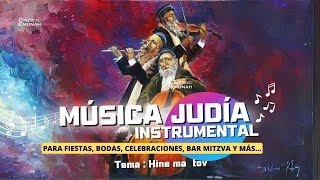 Música instrumental judía para relajarse  Hine ma tov  Melodías hebreas Israel [upl. by Kenzi]