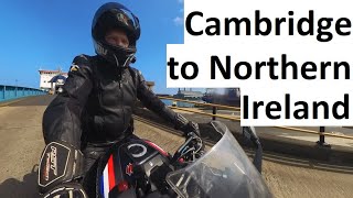 Cambridge to Northern Ireland by Motorbike [upl. by Siegler]