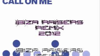 Eric Prydz  Call On Me Ibiza Raisers 2012 Remix [upl. by Wengert]