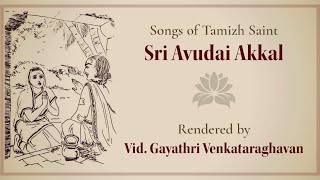 Songs of Avudai Akkal  Gayathri Venkataraghavan [upl. by Yerfej]