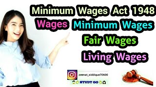 WAGES MINIMUM WAGES LIVING WAGES FAIR WAGES UNDER MINIMUM WAGES ACT 1948 FOR LLB [upl. by Ajed]