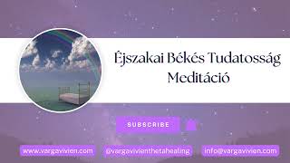 Éjszakai békés tudatosság meditàció [upl. by Ettennil]