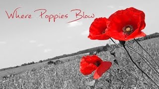 Where Poppies Blow [upl. by Aplihs630]